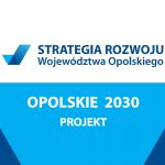 Strategia Opolskie 2030 gotowa