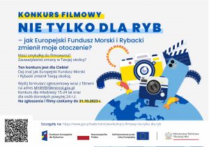 Konkurs filmowy pn. „ Nie tylko dla ryb – jak Europejski Fundusz Morski i Rybacki zmienił moje otoczenie”
